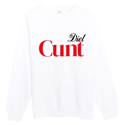 Honeysuckle Drive Diet Cunt Premium Crewneck Sweatshirt