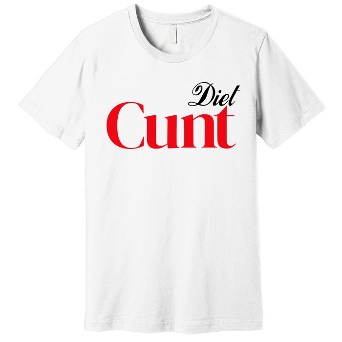 Honeysuckle Drive Diet Cunt Premium T-Shirt