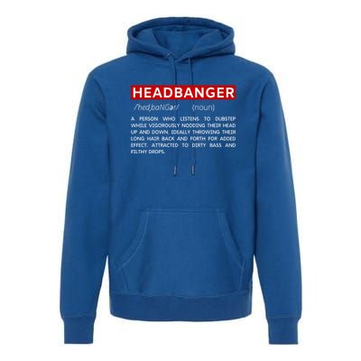 Headbanger Dictionary Definition Edm Dubstep Rave Party Gift Premium Hoodie