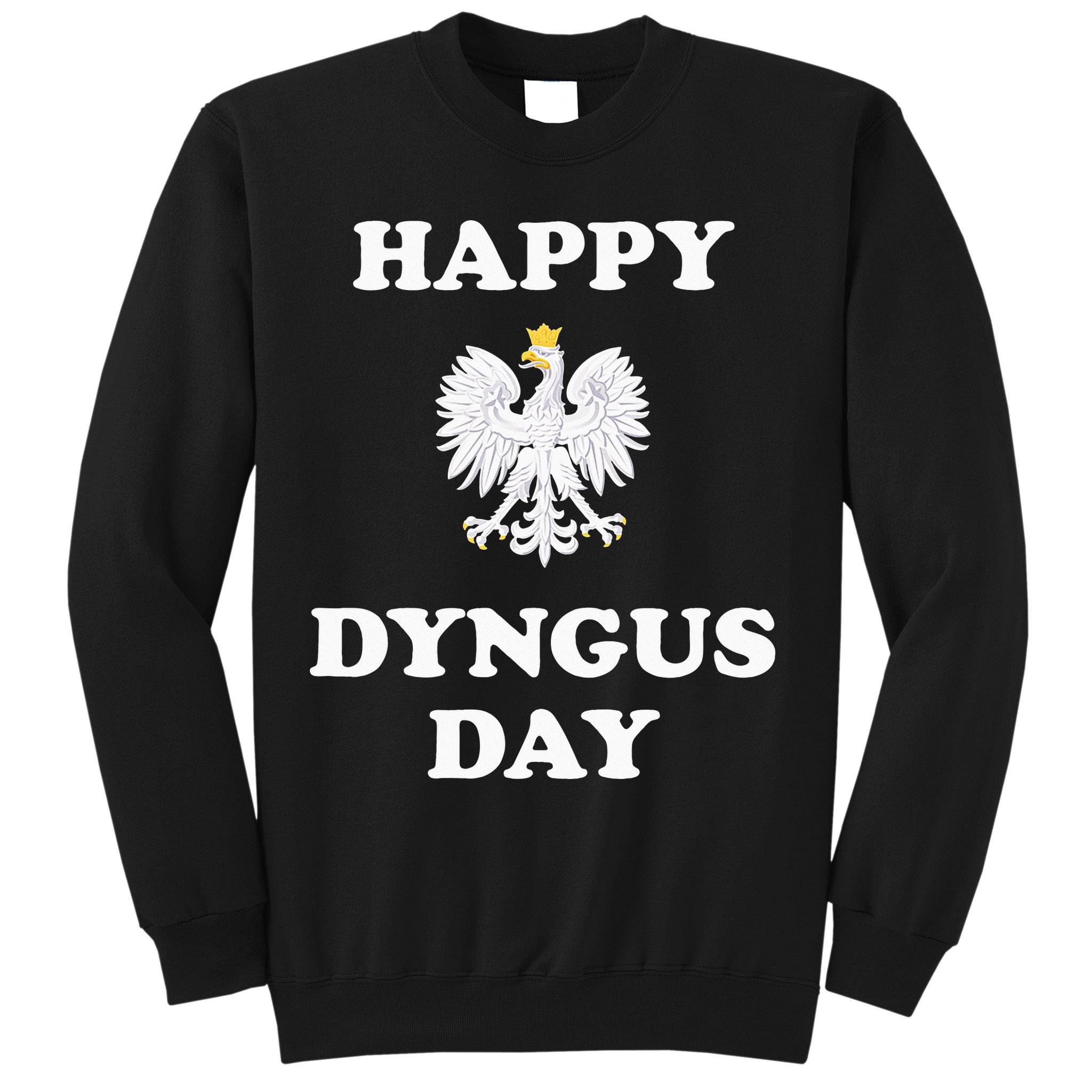 Happy Dyngus Day Polska Polish White Eagle Sweatshirt