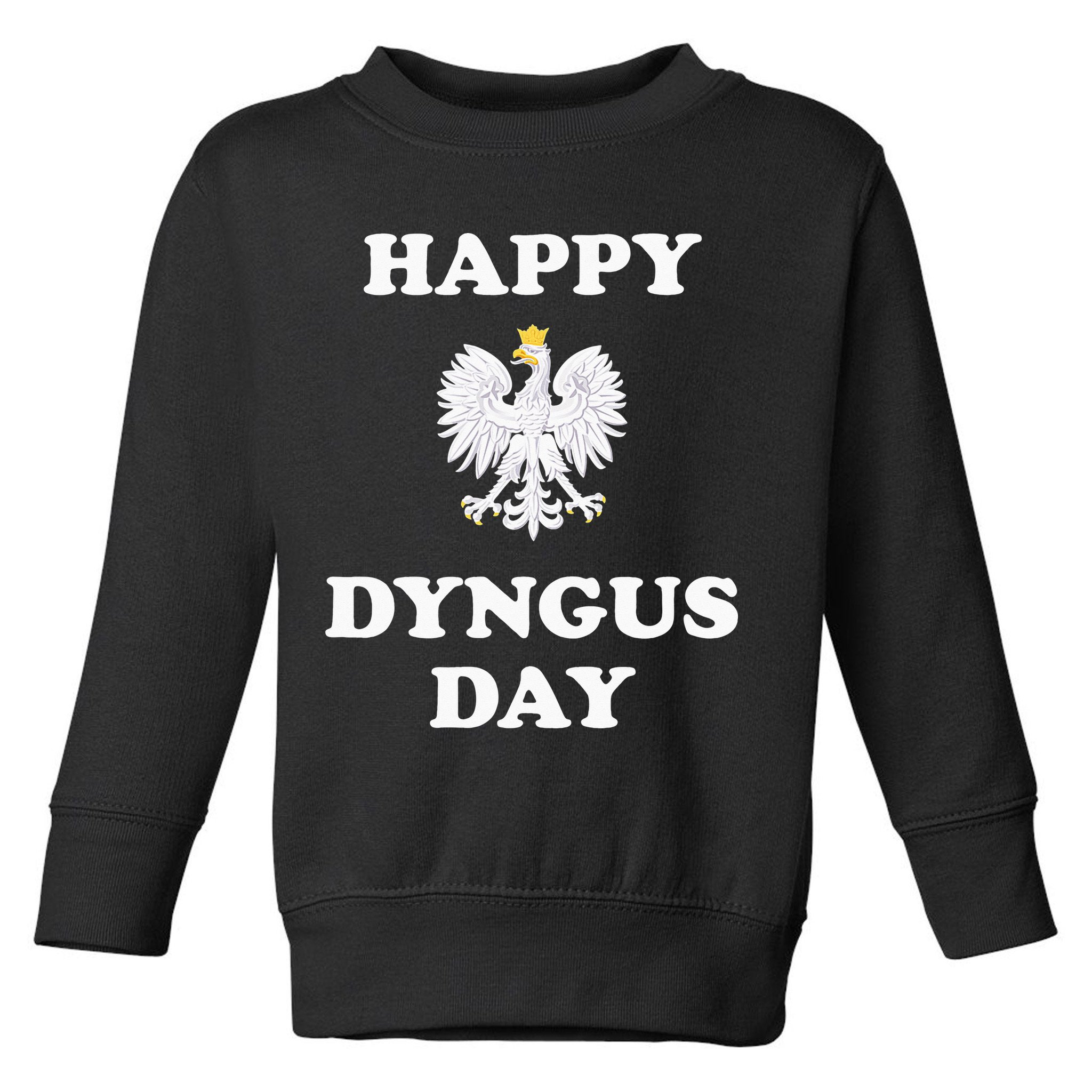 Happy Dyngus Day Polska Polish White Eagle Toddler Sweatshirt