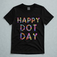Happy Dot Day Colorful Polka Dots T-Shirt