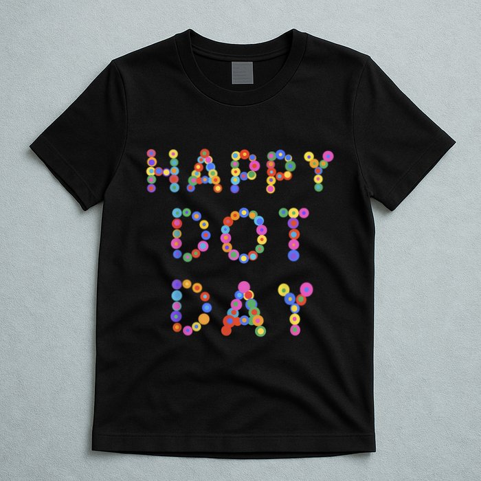 Happy Dot Day Colorful Polka Dots T-Shirt
