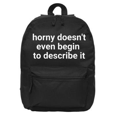 Horny Doesnt Even Begin To Describe It 16 in Basic Backpack