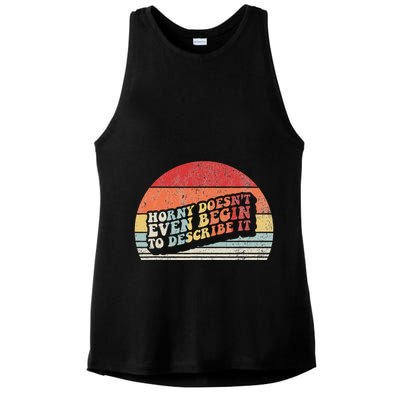 Horny DoesnT Even Begin To Describe It Funny Ladies PosiCharge Tri-Blend Wicking Tank