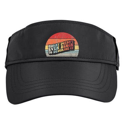 Horny DoesnT Even Begin To Describe It Funny Adult Drive Performance Visor