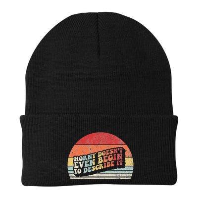 Horny DoesnT Even Begin To Describe It Funny Beanie