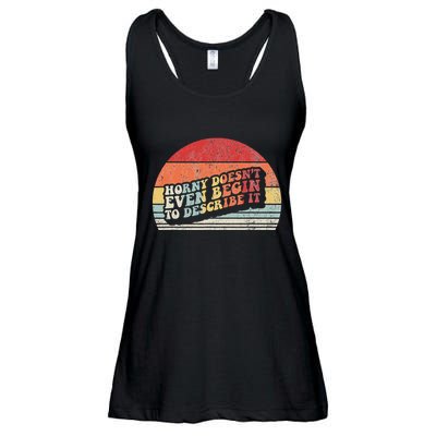 Horny DoesnT Even Begin To Describe It Funny Ladies Essential Flowy Tank
