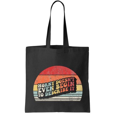 Horny DoesnT Even Begin To Describe It Funny Bag