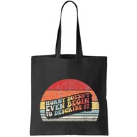 Horny DoesnT Even Begin To Describe It Funny Bag
