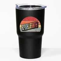 Horny DoesnT Even Begin To Describe It Funny Tumbler