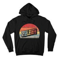 Horny DoesnT Even Begin To Describe It Funny Tall Hoodie