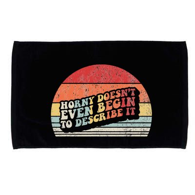 Horny DoesnT Even Begin To Describe It Funny Microfiber Hand Towel