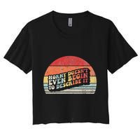 Horny DoesnT Even Begin To Describe It Funny Crop Top