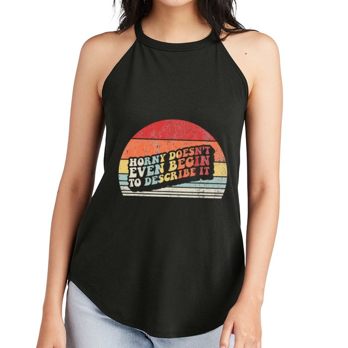 Horny DoesnT Even Begin To Describe It Funny Women's Perfect Tri Rocker Tank