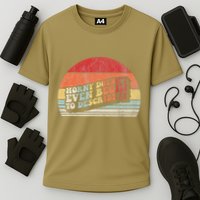 Horny DoesnT Even Begin To Describe It Funny Performance Shirt