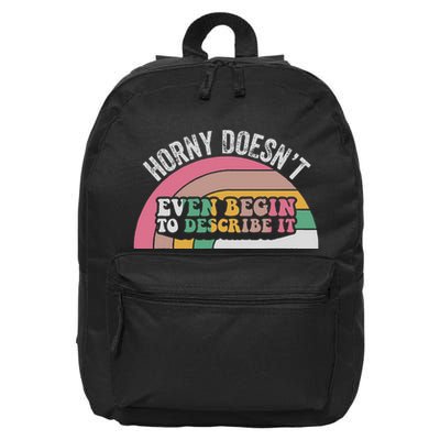Horny DoesnT Even Begin To Describe It Retro 16 in Basic Backpack