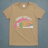 Horny DoesnT Even Begin To Describe It Retro T-Shirt