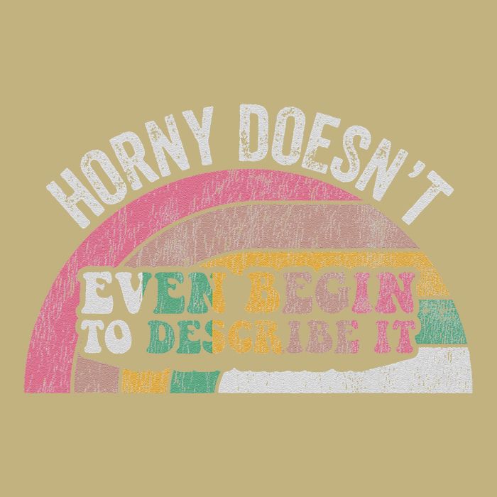 Horny DoesnT Even Begin To Describe It Mousepad