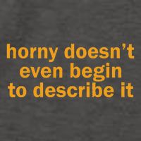 Horny Doesnt Even Begin To Describe It Vector Backpack