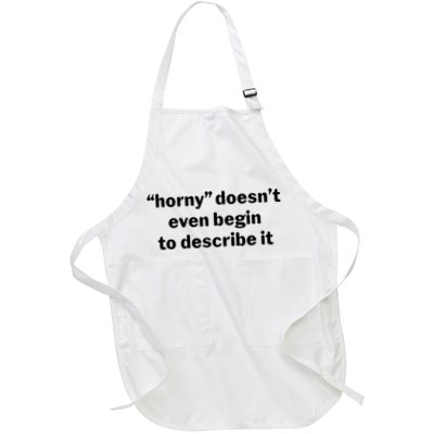 Horny Doesnt Even Begin To Describe It Full-Length Apron With Pockets