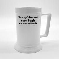 Horny Doesnt Even Begin To Describe It Beer Stein