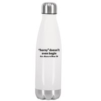 Horny Doesnt Even Begin To Describe It Stainless Steel Insulated Water Bottle