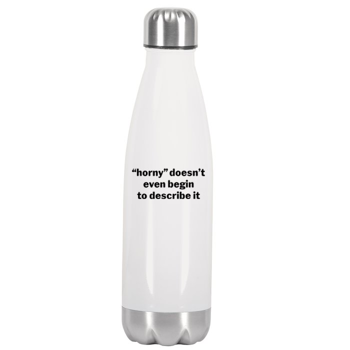 Horny Doesnt Even Begin To Describe It Stainless Steel Insulated Water Bottle