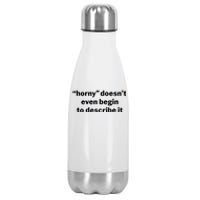 Horny Doesnt Even Begin To Describe It Stainless Steel Insulated Water Bottle