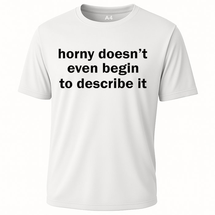 Horny Doesnt Even Begin To Describe It Performance Shirt