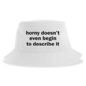 Horny Doesnt Even Begin To Describe It Sustainable Bucket Hat