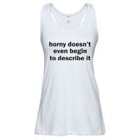 Horny Doesnt Even Begin To Describe It Ladies Essential Flowy Tank