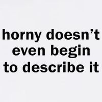 Horny Doesnt Even Begin To Describe It Trucker Hat