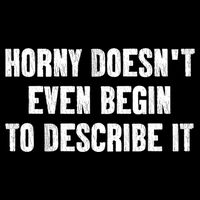 Horny Doesnt Even Begin To Describe It Flat Bill Trucker Hat