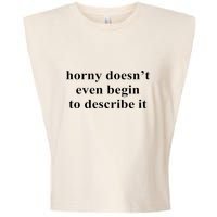 Horny Doesn’T Even Begin To Describe It Garment-Dyed Women's Muscle Tee