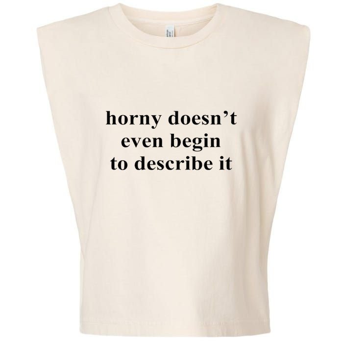 Horny Doesn’T Even Begin To Describe It Garment-Dyed Women's Muscle Tee