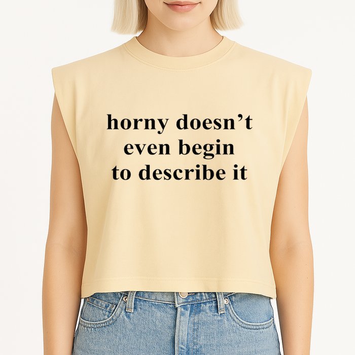 Horny Doesn’T Even Begin To Describe It Garment-Dyed Women's Muscle Tee