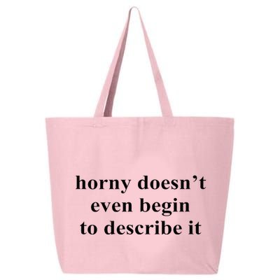 Horny Doesn’T Even Begin To Describe It 25L Jumbo Tote