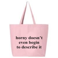 Horny Doesn’T Even Begin To Describe It 25L Jumbo Tote