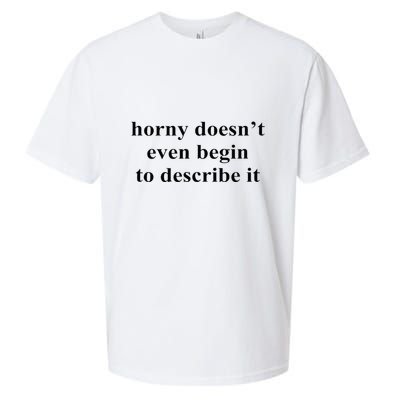 Horny Doesn’T Even Begin To Describe It Sueded Cloud Jersey T-Shirt