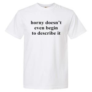 Horny Doesn’T Even Begin To Describe It Garment-Dyed Heavyweight T-Shirt