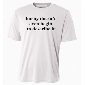 Horny Doesn’T Even Begin To Describe It Cooling Performance Crew T-Shirt