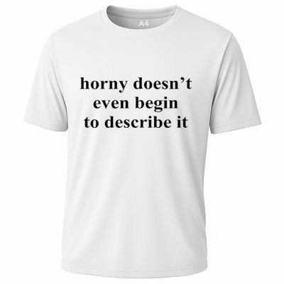 Horny Doesn’T Even Begin To Describe It Performance Shirt
