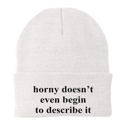 Horny Doesn’T Even Begin To Describe It Beanie