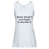 Horny Doesn’T Even Begin To Describe It Ladies Essential Flowy Tank