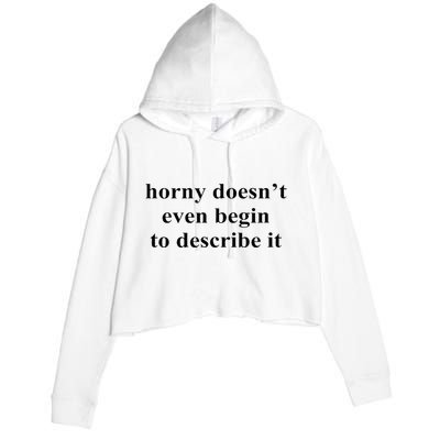 Horny Doesn’T Even Begin To Describe It Crop Fleece Hoodie