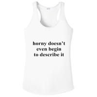 Horny Doesn’T Even Begin To Describe It Ladies PosiCharge Competitor Racerback Tank