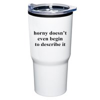 Horny Doesn’T Even Begin To Describe It Tumbler