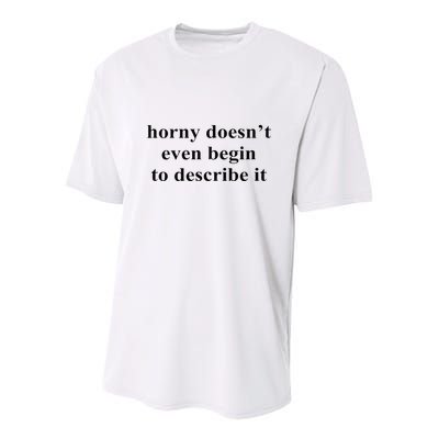 Horny Doesn’T Even Begin To Describe It Youth Performance Sprint T-Shirt