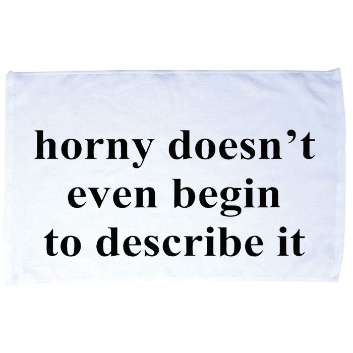 Horny Doesn’T Even Begin To Describe It Microfiber Hand Towel
